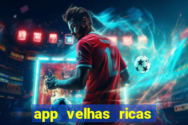 app velhas ricas do pix